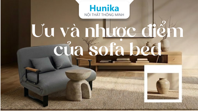 Ưu nhược điểm của sofa bed: ai nên mua và ai không nên